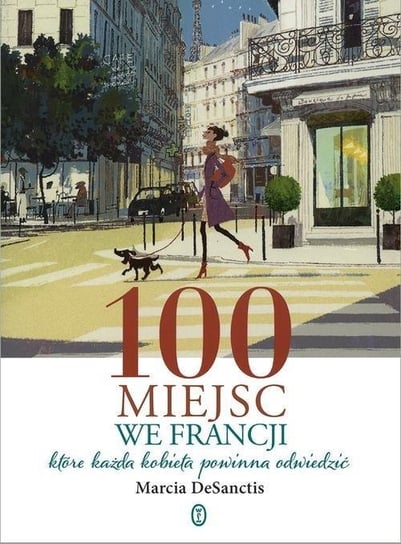 100 miejsc we Francji, które każda kobieta powinna odwiedzić DeSanctis Marcia