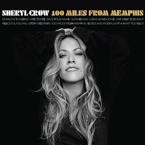 100 Miles From Memphis Sheryl Crow