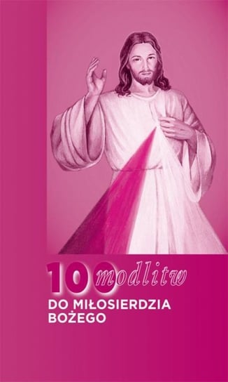 100 modlitw do miłosierdzia bożego Opracowanie zbiorowe
