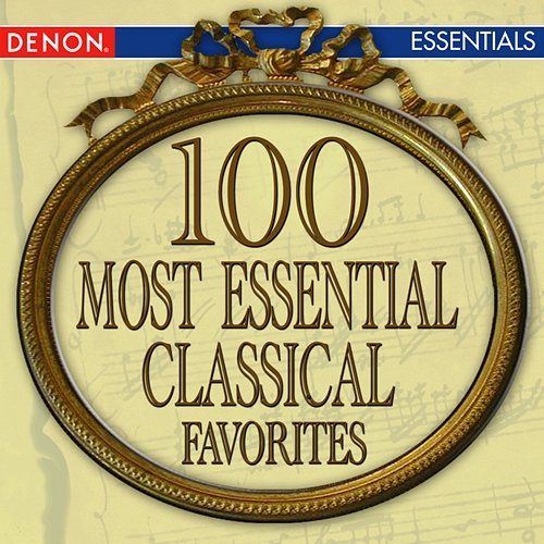 100 Most Essential Classical Favorites Various Artists