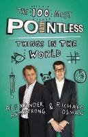 100 Most Pointless Things in the World Armstrong Alexander