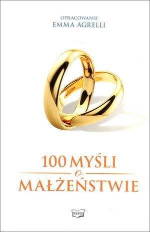 100 myśli o małżeństwie Opracowanie zbiorowe