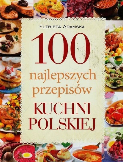 100 najlepszych przepisów kuchni polskiej Adamska Elżbieta