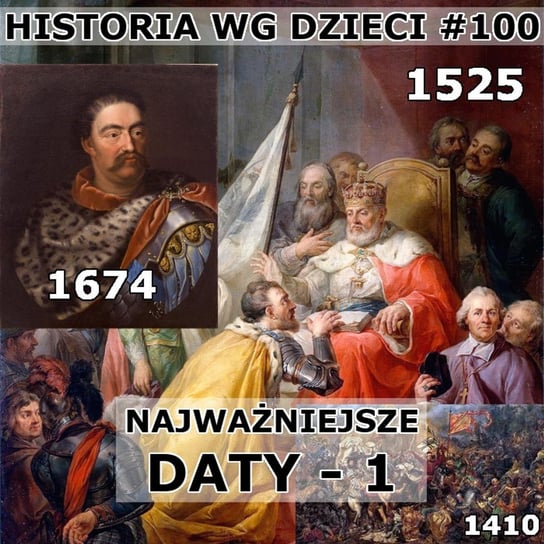 #100 Najważniejsze daty I - Historia Polski dla dzieci - podcast Borowski Piotr