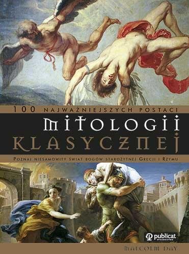 100 Najważniejszych Postaci Mitologii Klasycznej Malcolm D. Lee