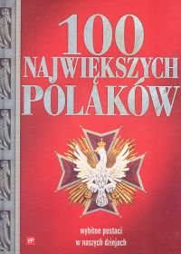 100 Największych Polaków Opracowanie zbiorowe