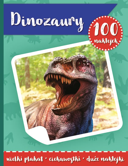 100 naklejek. Dinozaury Opracowanie zbiorowe