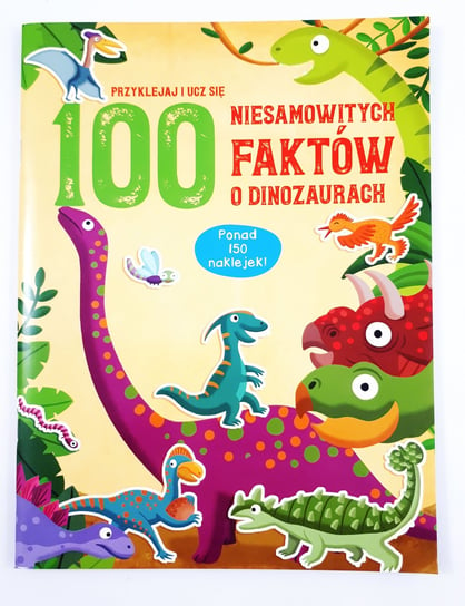 100 Niesamowitych Faktów O Dinozaurach Opracowanie Zbiorowe Książka W Empik 4523