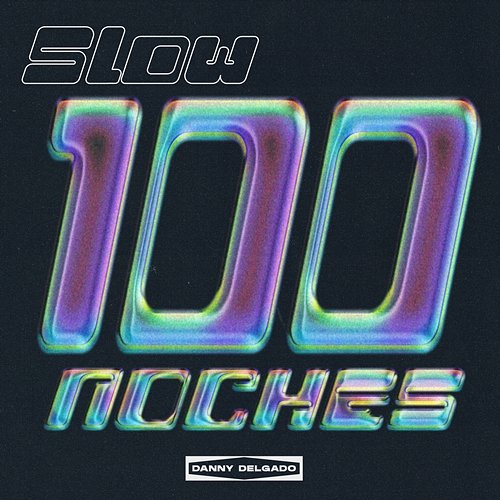 100 Noches Slow & Danny Delgado