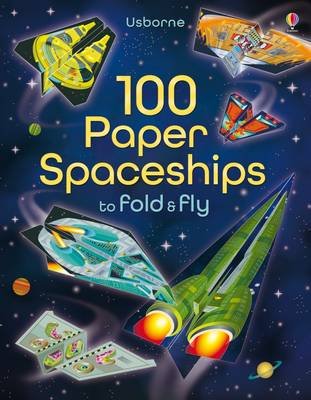 100 Paper Spaceships to fold and fly Martin Jerome
