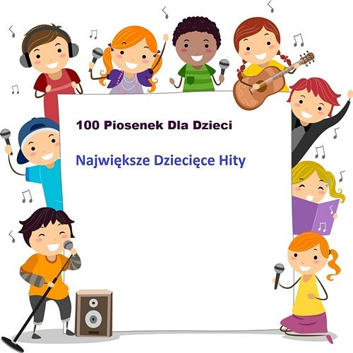 100 piosenek dla dzieci - największe dziecięce hity Letsing i Przyjaciele