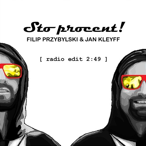 100 Procent feat. Jan Kleyff (Radio Edit) Filip Przybylski