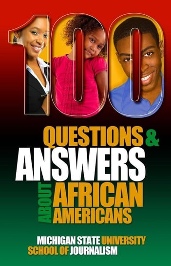 100 Questions and Answers About African Americans Michigan State School Of Journalism