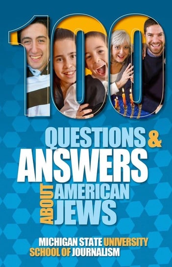 100 Questions and Answers About American Jews with a Guide to Jewish Holidays Michigan State School Of Journalism