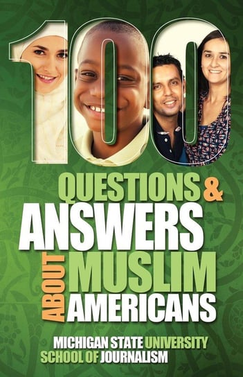 100 Questions and Answers About Muslim Americans with a Guide to Islamic Holidays Opracowanie zbiorowe