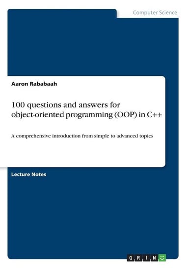 100 questions and answers for object-oriented programming (OOP) in C++ Rababaah Aaron