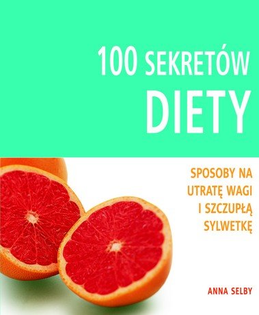 100 sekretów diety Selby Anna