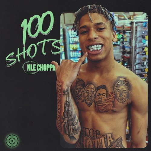 100 Shots NLE Choppa