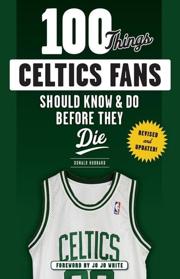 100 Things Celtics Fans Should Know & Do Before They Die Hubbard Don