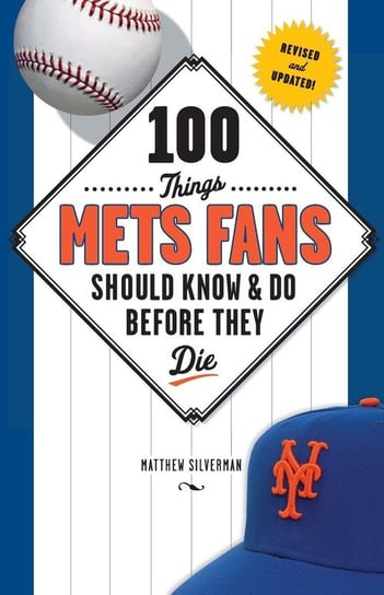 100 Things Mets Fans Should Know & Do Before They Die Silverman Matthew