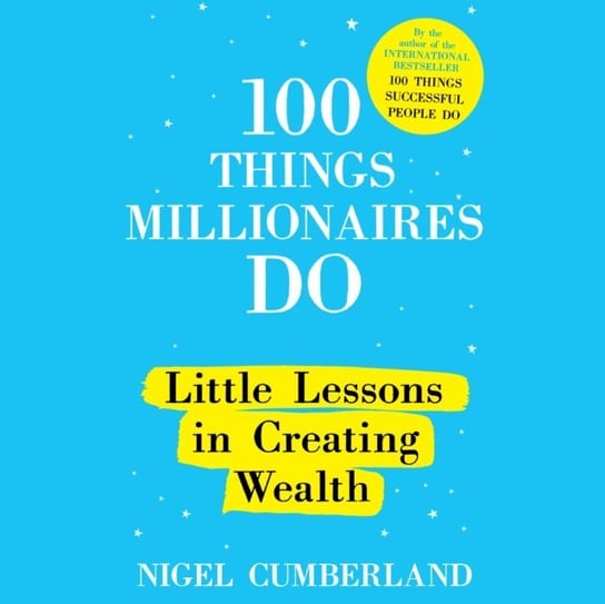 100 Things Millionaires Do Cumberland Nigel, Lutkin Chris
