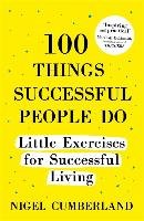 100 Things Successful People Do Cumberland Nigel