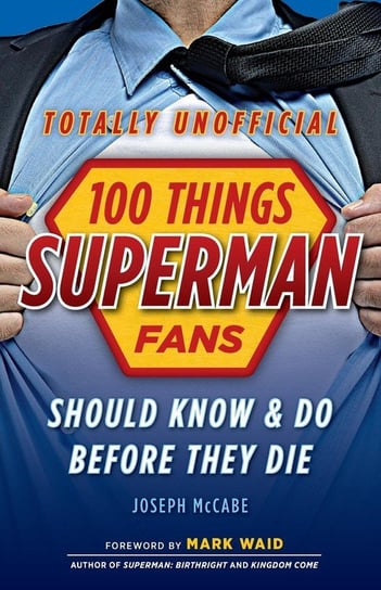 100 Things Superman Fans Should Know & Do Before They Die Mccabe Joseph