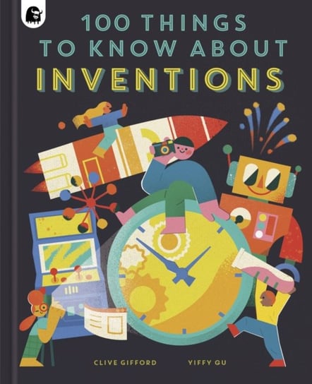 100 Things to Know About Inventions Gifford Clive