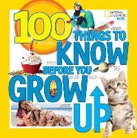 100 Things to Know Before You Grow Up Gerry Lisa M.