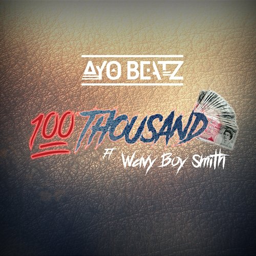 100 Thousand Ayo Beatz, Wavy Boy Smith