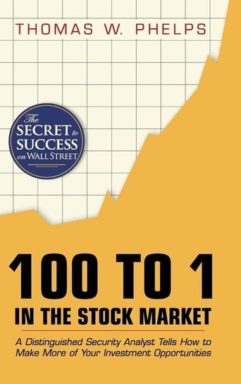 100 to 1 in the Stock Market Phelps Thomas William