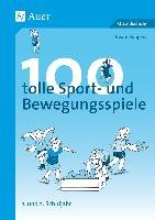 100 tolle Sport- und Bewegungsspiele Klasse 1/2 Bungers Beate