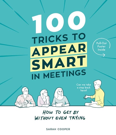 100 Tricks to Appear Smart in Meetings Cooper Sarah