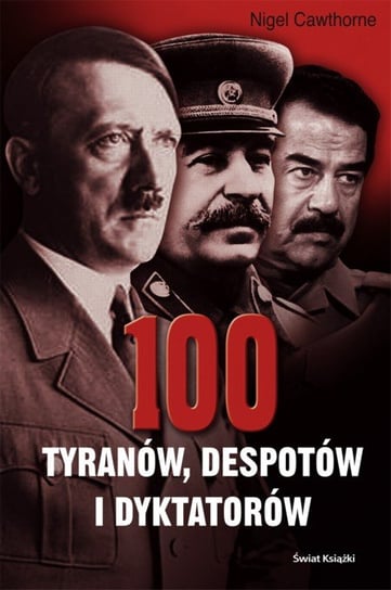 100 tyranów, dyktatorów i despotów Cawthorne Nigel
