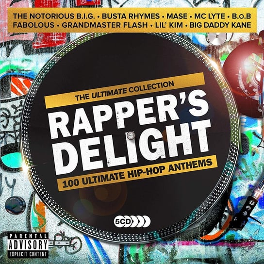 100 Ultimate Hip-Hop Anthems - Rapper's Delight The Notorious B.I.G., Busta Rhymes, De La Soul, Warren G., Roots Manuva, The Sugarhill Gang, Grandmaster Flash, Big Daddy Kane, Eminem, DJ Jazzy Jeff, Junior M.A.F.I.A.