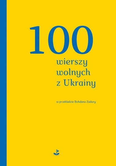 100 wierszy wolnych z Ukrainy Opracowanie zbiorowe