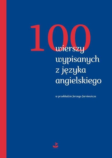 100 wierszy wypisanych z języka angielskiego Opracowanie zbiorowe