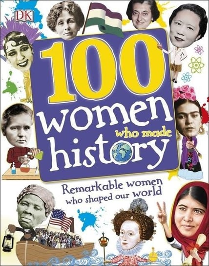 100 Women Who Made History Opracowanie zbiorowe