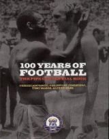 100 Years of Football: The FIFA Centennial Book Opracowanie zbiorowe