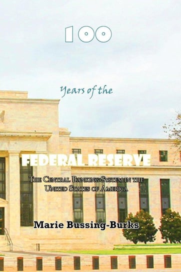 100 Years of the Federal Reserve Bussing-Burks Marie