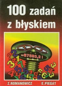 100 zadań z błyskiem Romanowicz Zbigniew, Piegat Edward