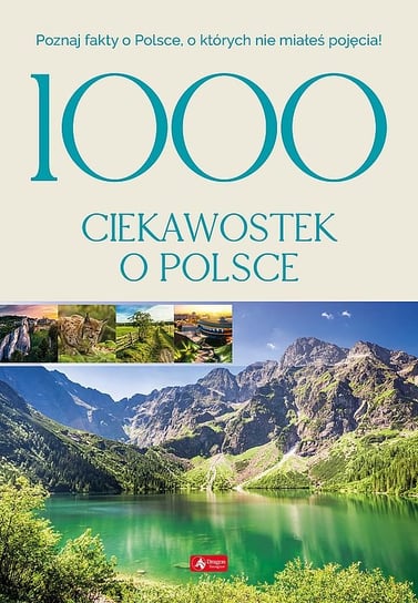 1000 ciekawostek o Polsce Opracowanie zbiorowe