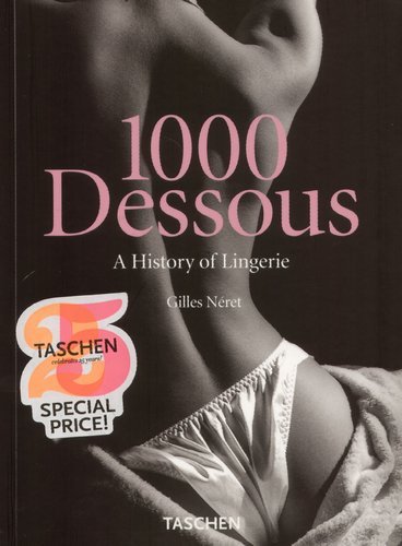 1000 Dessous: A History of Lingerie Neret Gilles