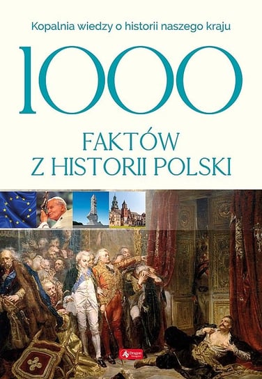 1000 faktów z historii Polski Opracowanie zbiorowe