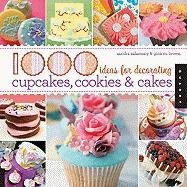 1000 Ideas for Decorating Cupcakes, Cookies & Cakes Salamony Sandra, Brown Gina