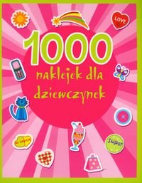 1000 naklejek dla dziewczynek Opracowanie zbiorowe