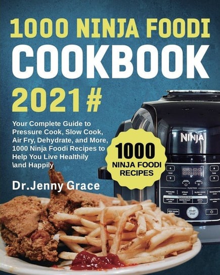 1000 Ninja Foodi Cookbook 2021# Grace Dr. Jenny