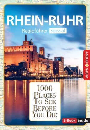 1000 Places-Regioführer Rhein-Ruhr Vista Point Verlag