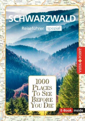 1000 Places-Regioführer Schwarzwald Vista Point Verlag