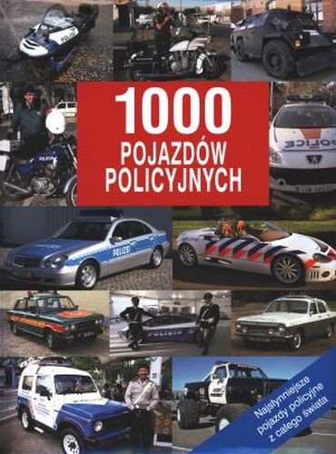 1000 pojazdów policyjnych Opracowanie zbiorowe